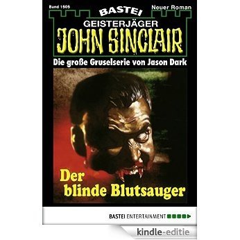 John Sinclair - Folge 1505: Der blinde Blutsauger (German Edition) [Kindle-editie]