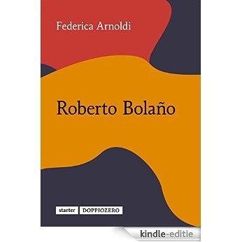 Roberto Bolaño [Kindle-editie]