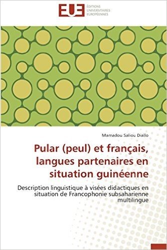Pular (Peul) Et Francais, Langues Partenaires En Situation Guineenne