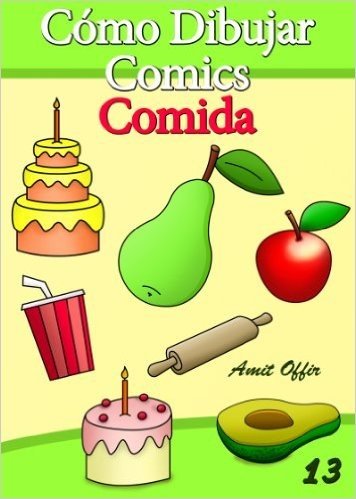 Cómo Dibujar Comics: Comida (Libros de Dibujo nº 13) (Spanish Edition)
