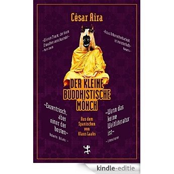 Der kleine buddhistische Mönch (Bibliothek Cesar Aira) [Kindle-editie]
