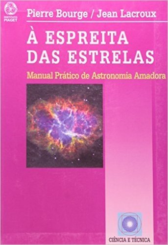 À Espreita das Estrelas. Manual Prático de Astronomia Amadora baixar