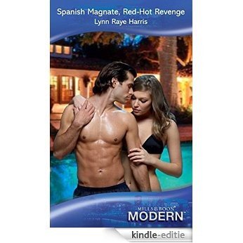 Spanish Magnate, Red-Hot Revenge (Mills & Boon Modern) [Kindle-editie]