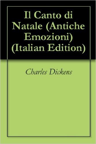 Il Canto di Natale (Antiche Emozioni Vol. 1) (Italian Edition)