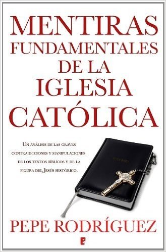 Mentiras fundamentales de la Iglesia católica  (B DE BOOKS)