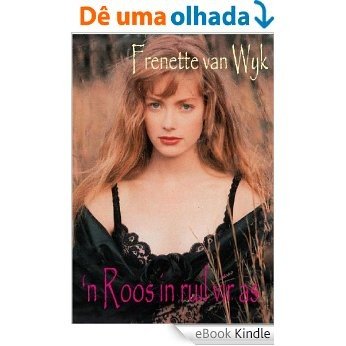 'n Roos in ruil vir as (Afrikaans Edition) [eBook Kindle]