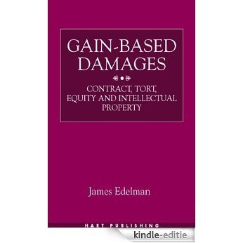 Gain-Based Damages: Contract, Tort, Equity and Intellectual Property [Kindle-editie] beoordelingen