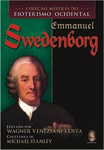 Emmanuel Swedenborg - Coleção Mestres do Esoterismo Ocidental
