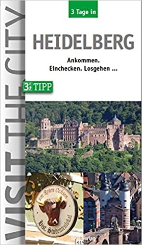 3 Tage in Heidelberg: Der Städteguide für Kurz- und Geschäftsreisen - Ankommen, einchecken, losgehen