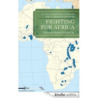Fighting for Africa: The Pan-African Contributions of Ambassador Dudley J. Thompson and Bill Sutherland [Kindle-editie] beoordelingen