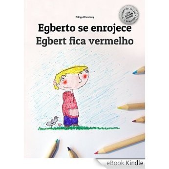 Egberto se enrojece/Egbert fica vermelho: Libro infantil ilustrado español-portugués brasileño (Edición bilingüe) (Spanish Edition) [eBook Kindle]