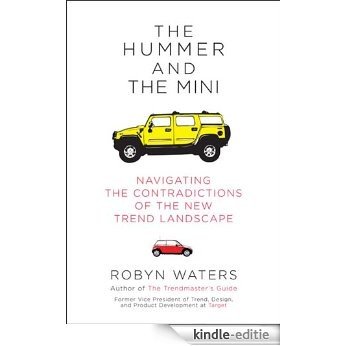 The Hummer and the Mini: Navigating the Contradictions of the New Trend Landscape [Kindle-editie]
