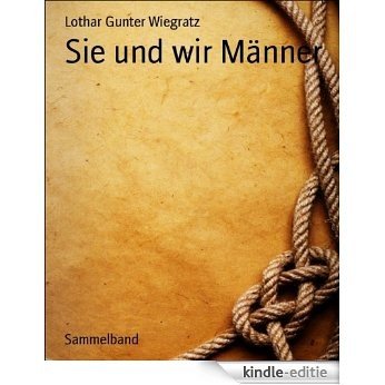 Sie und wir Männer (German Edition) [Kindle-editie]