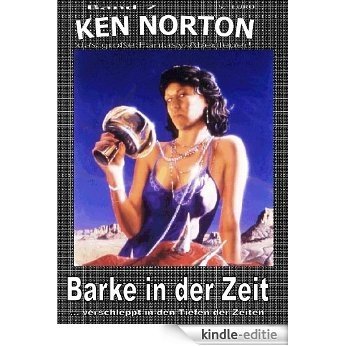 Barke in der Zeit (Ken Norton 7) (German Edition) [Kindle-editie]