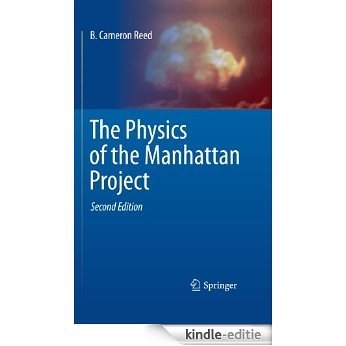 The Physics of the Manhattan Project [Kindle-editie]