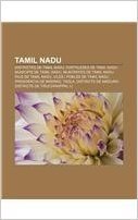 Tamil Nadu: Districtes de Tamil Nadu, Fortaleses de Tamil Nadu, Municipis de Tamil Nadu, Muntanyes de Tamil Nadu, Rius de Tamil Na