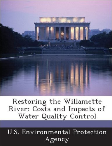 Restoring the Willamette River: Costs and Impacts of Water Quality Control baixar