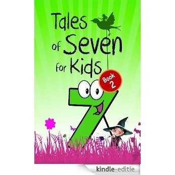Tales of Seven for Kids - Book 2: Seven Magical Fairy Stories About the Number Seven for Children (Illustrated) (English Edition) [Kindle-editie]