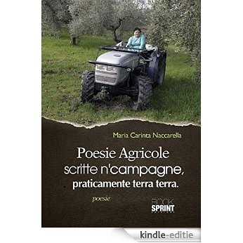 Poesie agricole scritte n'campagne, praticamente terra terra [Kindle-editie]