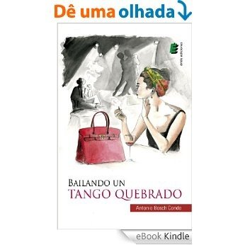 Bailando un tango quebrado (Spanish Edition) [eBook Kindle]