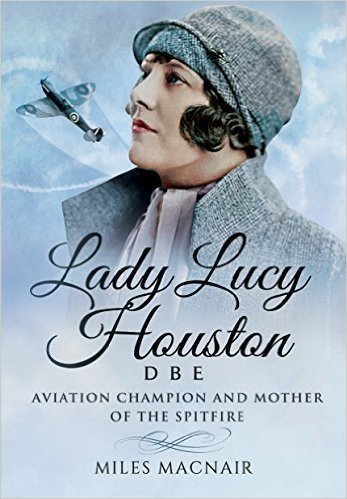Lady Lucy Houston Dbe: Aviation Champion and Mother of the Spitfire