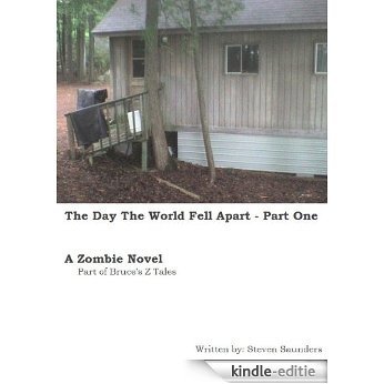 The Day The World Fell Apart - Prt 1 (Bruce's Z Tales) (English Edition) [Kindle-editie]