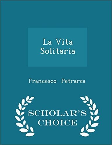 La Vita Solitaria - Scholar's Choice Edition