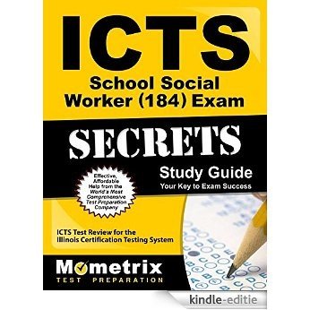 ICTS School Social Worker (184) Exam Secrets Study Guide: ICTS Test Review for the Illinois Certification Testing System (English Edition) [Kindle-editie]