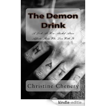The Demon Drink - A Look At How Alcohol Abuse Affects Those Who Live With It (English Edition) [Kindle-editie]