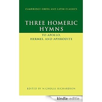 Three Homeric Hymns: To Apollo, Hermes, and Aphrodite (Cambridge Greek and Latin Classics) [Kindle-editie]