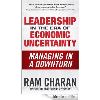 Leadership in the Era of Economic Uncertainty: Managing in a Downturn [Kindle-editie]
