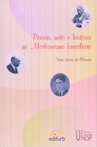 Poesia, Mito e História no Modernismo Brasileiro