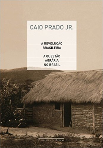 A Revolução Brasileira e a Questão Agrária no Brasil