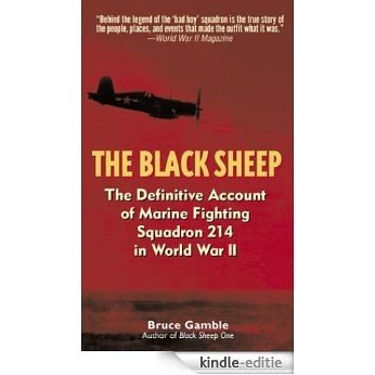 The Black Sheep: The Definitive History of Marine Fighting Squadron 214 in World War II [Kindle-editie]