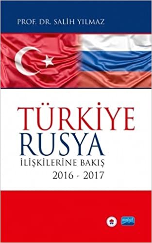 Türkiye-Rusya İlişkilerine Bakış 2016-2017