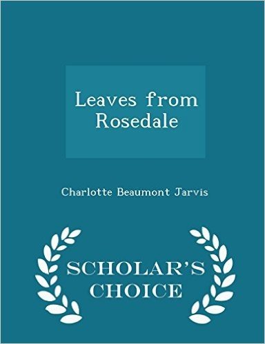 Leaves from Rosedale - Scholar's Choice Edition baixar