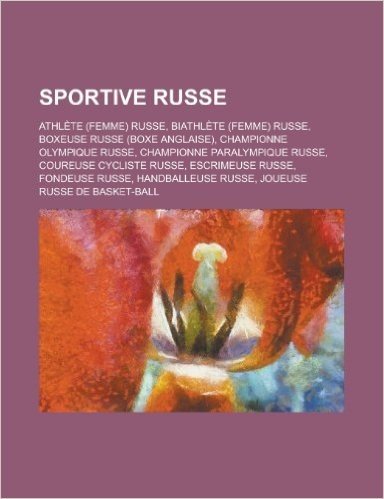 Sportive Russe: Athlete (Femme) Russe, Biathlete (Femme) Russe, Boxeuse Russe (Boxe Anglaise), Championne Olympique Russe