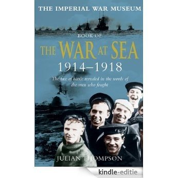 Imperial War Museum Book of the War at Sea 1914-18 (English Edition) [Kindle-editie]