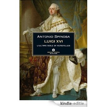 Luigi XVI (Oscar storia Vol. 488) (Italian Edition) [Kindle-editie]