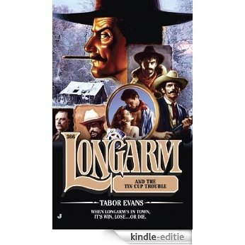 Longarm 366: Longarm and the Tin Cup Trouble [Kindle-editie]