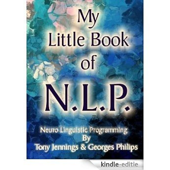 My Little Book of N L P - Neuro Linguistic Programming (English Edition) [Kindle-editie]