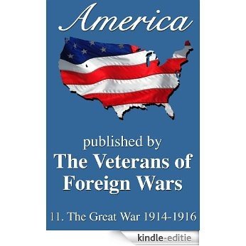 America: The Great War 1914-1916 (America, Great Crises In Our History Told by it's Makers Book 11) (English Edition) [Kindle-editie]