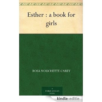 Esther : a book for girls (English Edition) [Kindle-editie]