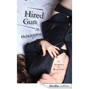 Hired Gun in Philadelphia: a different kind of Murder Mystery (English Edition) [Kindle-editie]