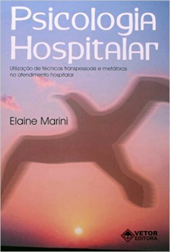 Psicologia Hospitalar - Utilização De Técnicas Transpessoais E Metáforas No Atendimento Hospitalar
