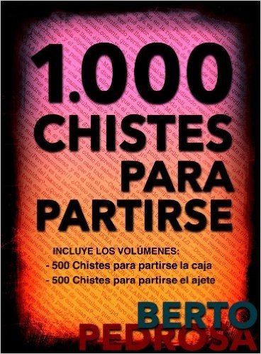 1.000 Chistes para partirse: La mejor selección de chistes cortos y juegos de palabras del idioma español (Spanish Edition)