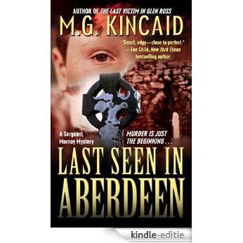 Last Seen in Aberdeen: A Sergent Mornay Mystery (Scottish Mystery Series) (English Edition) [Kindle-editie]