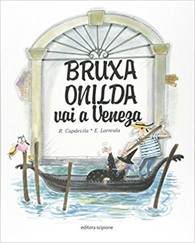 Bruxa Onilda Vai A Veneza - Coleção Bruxa Onilda