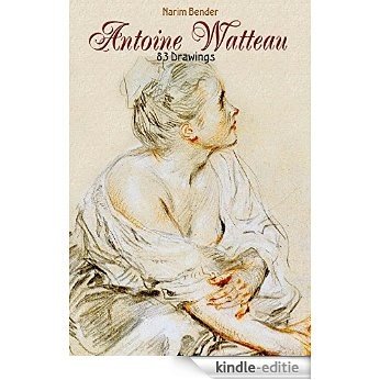 Antoine Watteau: 83 Drawings (English Edition) [Kindle-editie]