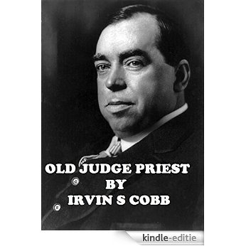 Old Judge Priest (Annotated): A classic by Irvin S Cobb (English Edition) [Kindle-editie]
